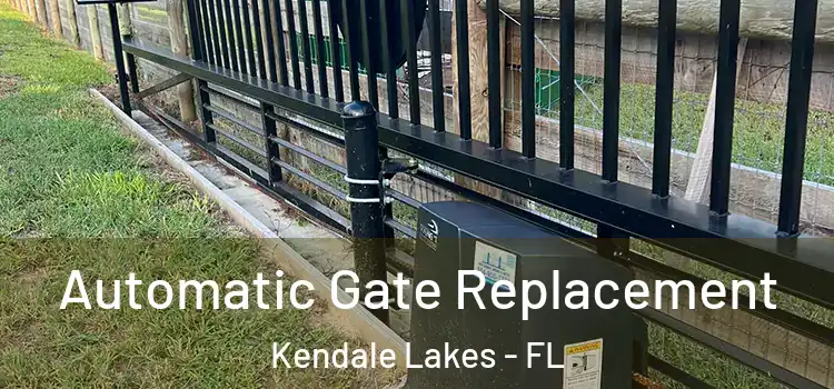  Automatic Gate Replacement Kendale Lakes - FL