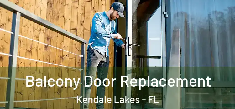  Balcony Door Replacement Kendale Lakes - FL