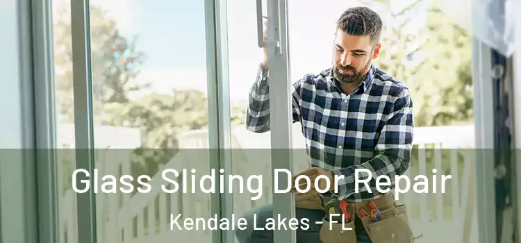  Glass Sliding Door Repair Kendale Lakes - FL