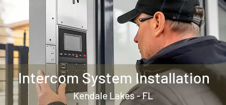  Intercom System Installation Kendale Lakes - FL