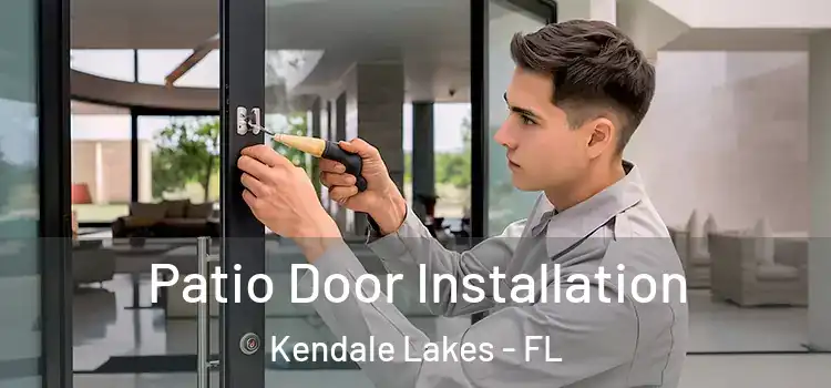 Patio Door Installation Kendale Lakes - FL