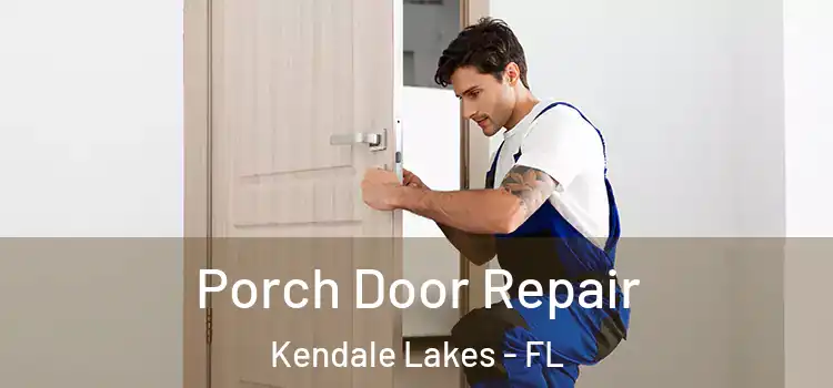  Porch Door Repair Kendale Lakes - FL