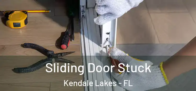 Sliding Door Stuck Kendale Lakes - FL