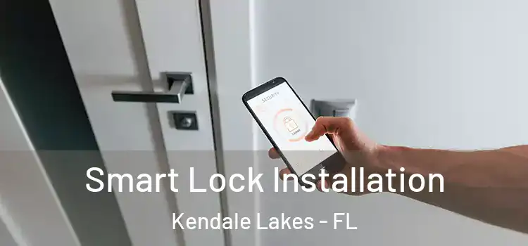 Smart Lock Installation Kendale Lakes - FL